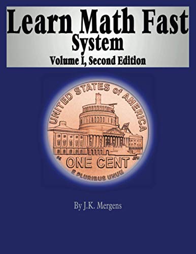

Learn Math Fast System Volume I: Basic Operations