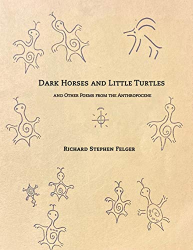 Imagen de archivo de Dark Horses and Little Turtles: And Other Poems from the Anthropocene a la venta por GreatBookPrices