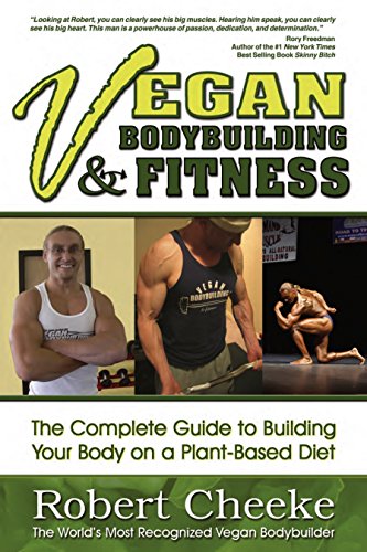 9780984391608: Vegan Bodybuilding & Fitness: The Complete Guide to Building Your Body on a Plant-Based Diet