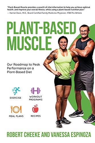 9780984391639: Plant-Based Muscle: Our Roadmap to Peak Performance on a Plant-Based Diet