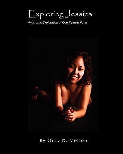 Stock image for Exploring Jessica: An Artistic Exploration of One Female Figure for sale by Lucky's Textbooks