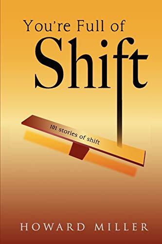 Beispielbild fr You're Full of Shift: 101 Stories of Shift zum Verkauf von Books From California