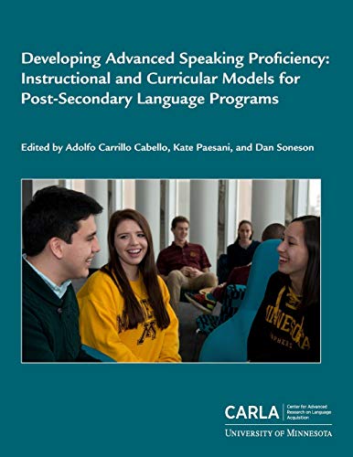 Stock image for Developing Advanced Speaking Proficiency: Instructional and Curricular Models for Post-Secondary Language Programs for sale by Book Deals
