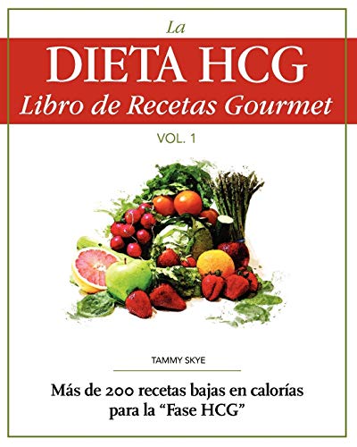 9780984399956: La Dieta HCG Libro de Recetas Gourmet: Mas de 200 recetas bajas en calorias para la Fase HCG (Spanish Edition)