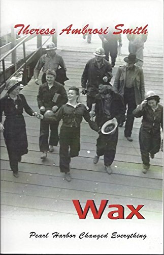 Beispielbild fr Wax : Pearl Harbor Changed Everything zum Verkauf von Booketeria Inc.