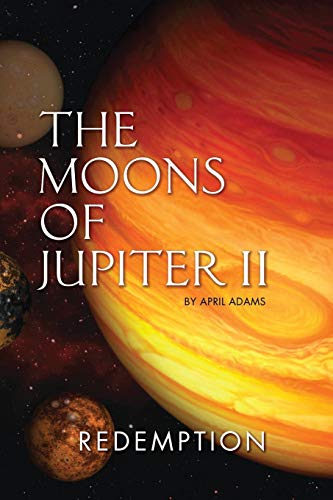 Imagen de archivo de The Moons of Jupiter II: Redemption (3) (Gwenseven Saga) a la venta por HPB-Ruby