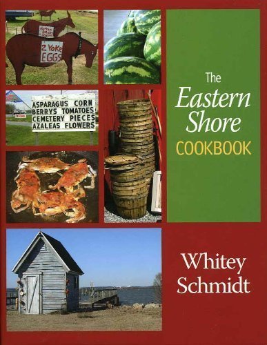 9780984403509: Eastern Shore Cookbook by Whitey Schmidt (2010-08-02)