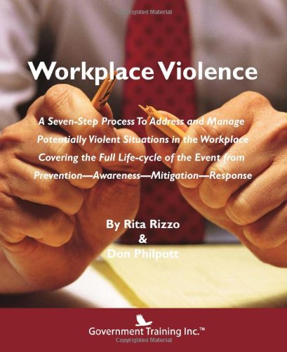 Stock image for Workplace violence : a seven-step process to address and manage potentially violent situations in the workplace. Covering the full life-cycle of the ecent from prevention-awareness-mitigation-response. for sale by RWL GROUP  (Booksellers)