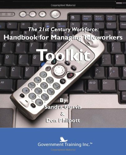 Beispielbild fr The 21st Century Workforce: How to Manage Teleworkers Toolkit zum Verkauf von Wonder Book