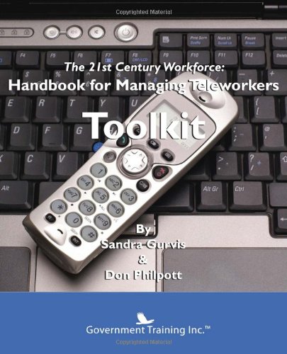 Imagen de archivo de The 21st Century Workforce: How to Manage Teleworkers Toolkit a la venta por Wonder Book