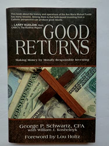 9780984404209: Good Returns: Making Money by Morally Responsible Investing