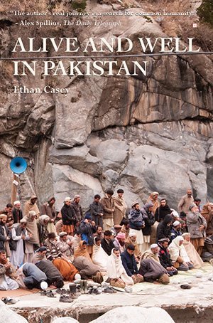 9780984406340: Alive and Well in Pakistan: A Human Journey in a D
