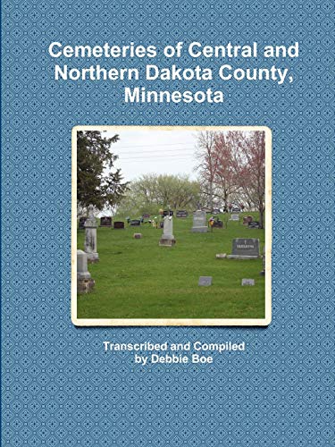 Stock image for Cemeteries of Central and Northern Dakota County, Minnesota for sale by PBShop.store US