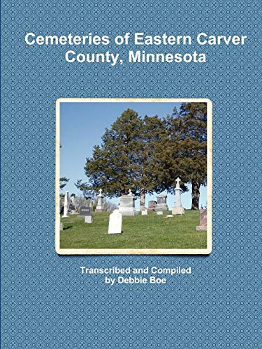 Stock image for Cemeteries of Eastern Carver County, Minnesota for sale by PBShop.store US