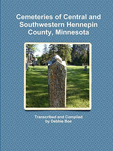 Stock image for Cemeteries of Central and Southwestern Hennepin County, Minnesota for sale by PBShop.store US
