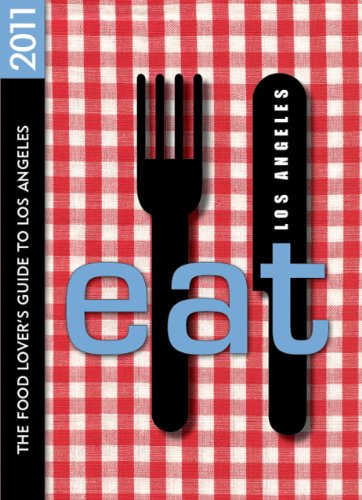 Stock image for Eat: Los Angeles: The Food Lover's Guide to Los Angeles for sale by ThriftBooks-Atlanta