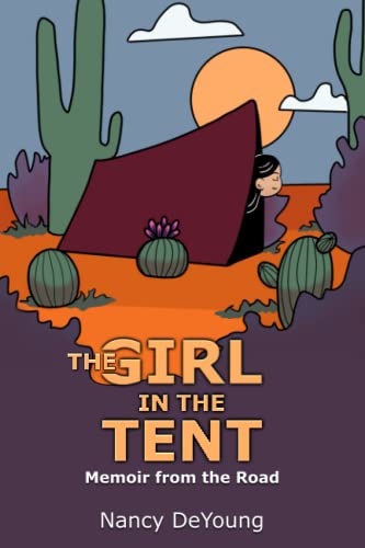 Stock image for The Girl in the Tent: Memoir from the Road for sale by ThriftBooks-Dallas