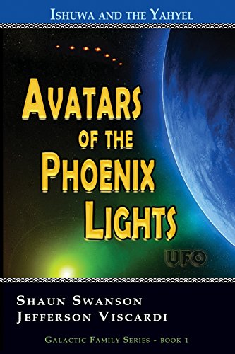 Beispielbild fr Avatars of the Phoenix Lights UFO: Ishuwa and the Yahyel zum Verkauf von Goodwill of Colorado