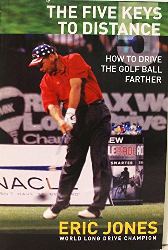 Beispielbild fr The Five Keys to Distance : How to Drive the Golf Ball Farther zum Verkauf von Better World Books