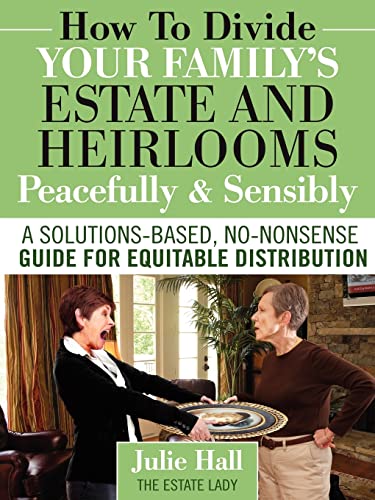 Beispielbild fr How to Divide Your Family\ s Estate and Heirlooms Peacefully and Sensibly zum Verkauf von moluna