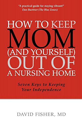 Beispielbild fr How to Keep Mom Out of a Nursing Home zum Verkauf von Better World Books