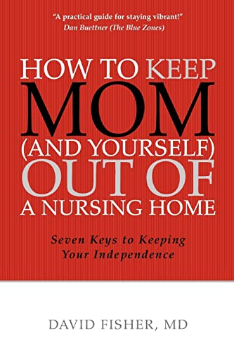 Imagen de archivo de How to Keep Mom Out of a Nursing Home a la venta por Better World Books