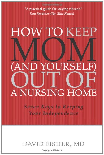 Stock image for How to Keep Mom Out of a Nursing Home for sale by Better World Books