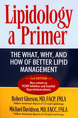 Stock image for Lipidology a Primer: The What, Why, and How of Better Lipid Management 2nd Edition for sale by GF Books, Inc.