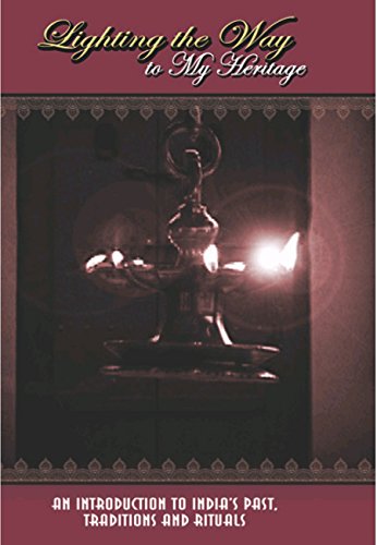 Stock image for Lighting the Way to My Heritage: An Introduction to India's Past, Traditions, and Rituals, Part I: Book, Part II: DVD for sale by OUT-OF-THE-WAY BOOKS