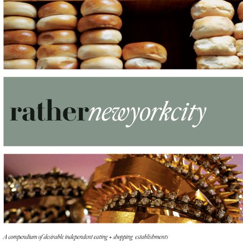 Imagen de archivo de Rather New York City: eat.shop explore > discover local gems a la venta por SecondSale