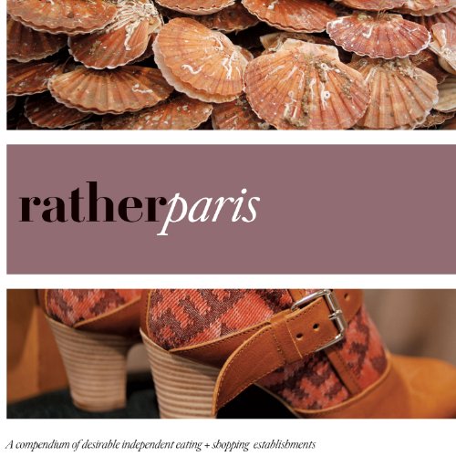 Beispielbild fr Rather Paris: Eat, Shop, Explore, Discover Local Gems zum Verkauf von HPB Inc.