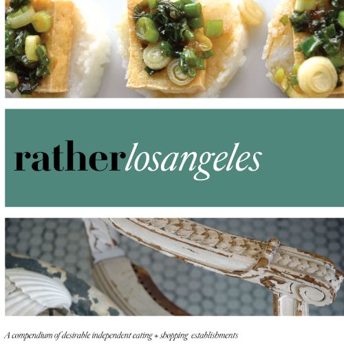 9780984425389: Rather Los Angeles: Eat, Shop, Explore Discover Local Gems