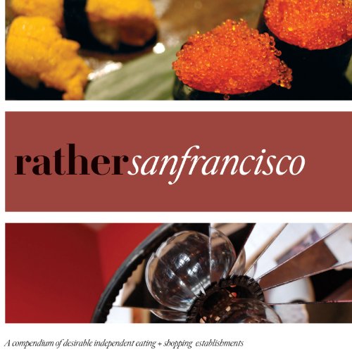 Beispielbild fr Rather San Francisco: eat.shop explore > discover local gems zum Verkauf von The Book Spot