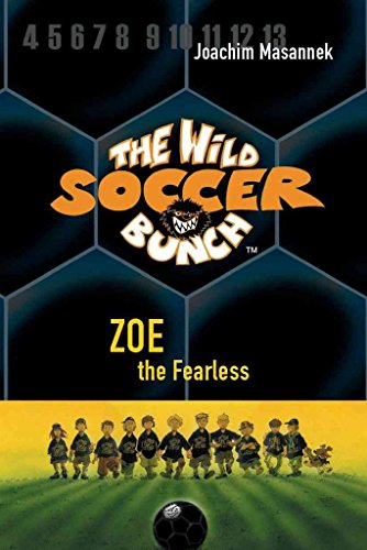 Stock image for The Wild Soccer Bunch, Book 3, Zoe the Fearless for sale by Half Price Books Inc.