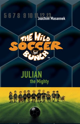 Beispielbild fr The Wild Soccer Bunch,Book 4, Julian the Mighty zum Verkauf von Goodwill of Colorado