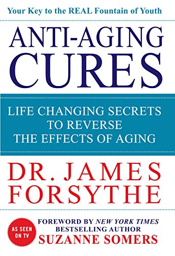 Imagen de archivo de Anti-Aging Cures : Life Changing Secrets to Reverse the Effects of Aging a la venta por Better World Books