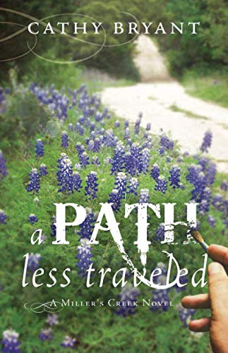 A Path Less Traveled (A Miller's Creek Novel) (9780984431120) by Bryant, Cathy