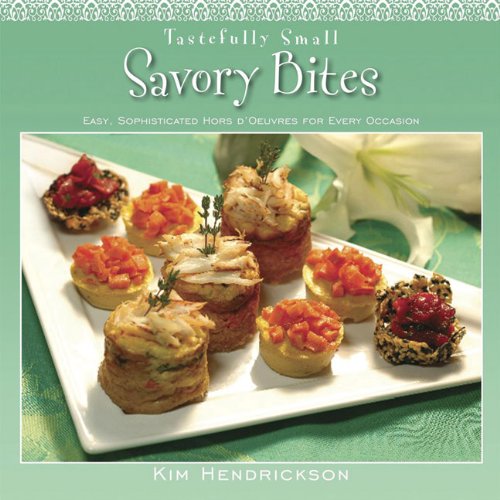 9780984431502: Tastefully Small Savory Bites: Easy, Sophisticated Hors D'oeuvres for Every Occasion