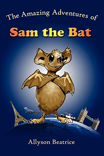 Stock image for The Amazing Adventures of Sam the Bat for sale by Better World Books