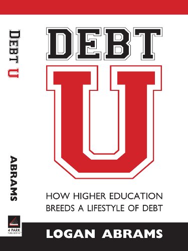 Stock image for Debt U: How Higher Education Breeds a Lifestyle of Debt for sale by Wonder Book