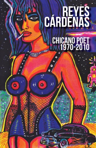 Stock image for Reyes Cardenas: Chicano Poet 1970-2010 for sale by ThriftBooks-Dallas