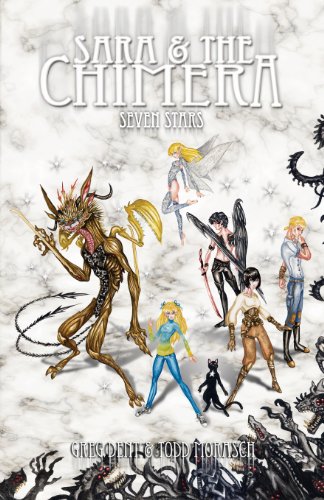 Sara and the Chimera: Seven Stars (9780984441747) by Dent, Greg; Morasch, Todd