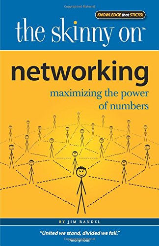 Stock image for The Skinny on Networking : Maximizing the Power of Numbers for sale by Better World Books