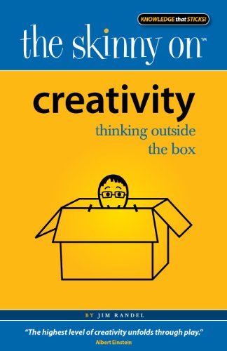 Beispielbild fr The Skinny on Creativity: Thinking Outside the Box zum Verkauf von HPB-Red