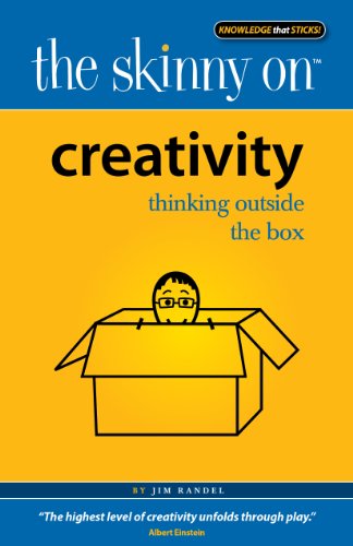 Stock image for The Skinny on Creativity: Thinking Outside the Box for sale by HPB-Red