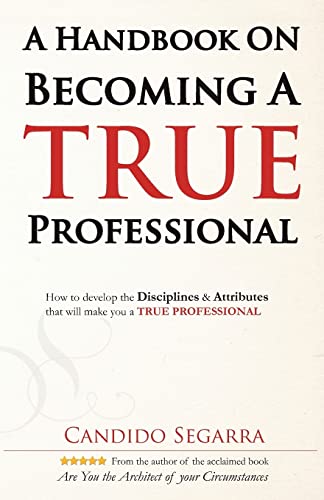 Imagen de archivo de A Handbook on Becoming a True Professional a la venta por Lakeside Books