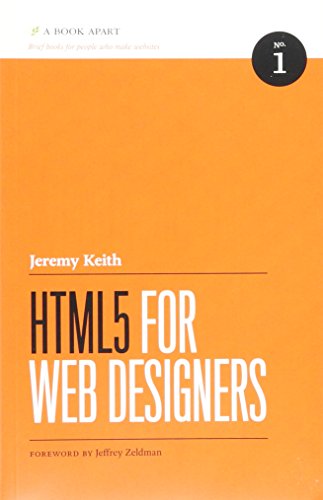 Stock image for HTML5 FOR WEB DESIGNERS 1st (first) Edition by Jeremy Keith published by A Book Apart Jeffrey Zeldmann (2010) for sale by Reuseabook