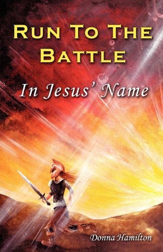 Stock image for RUN TO THE BATTLE In Jesus' Name for sale by The Book Spot