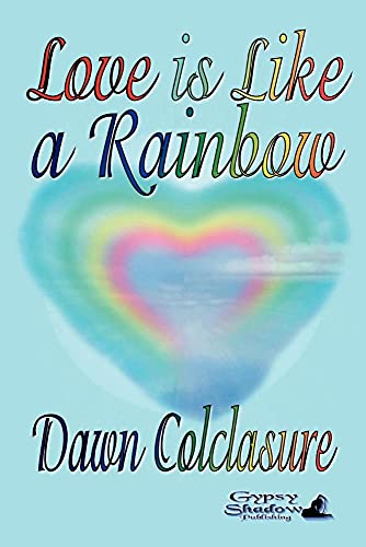 Imagen de archivo de Love is Like a Rainbow a la venta por Lakeside Books