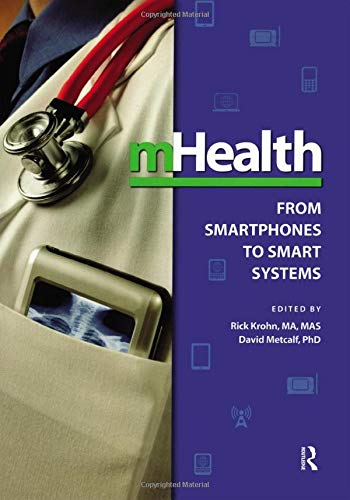 Stock image for mHealth: From Smartphones to Smart Systems (HIMSS Book Series) for sale by Goodwill of Colorado